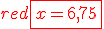 red\red\fbox{x=6,75}